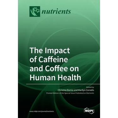 The Impact of Caffeine and Coffee on Human Health