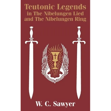 Teutonic Legends in The Nibelungen Lied and The Nibelungen Ring