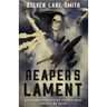 Reaper's Lament: Aviation Stories by Pilots Who Should Be Dead