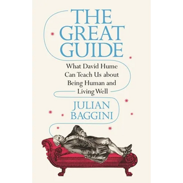 The Great Guide: What David Hume Can Teach Us about Being Human and Living Well