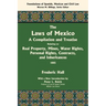 The Laws of Mexico: A Compilation and Treatise Relating to Real Property, Mines, Water Rights, Personal Rights, Contracts, and Inheritance
