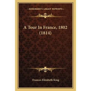 A Tour In France, 1802 (1814)