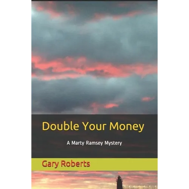 Double Your Money: A Marty Ramsey Mystery