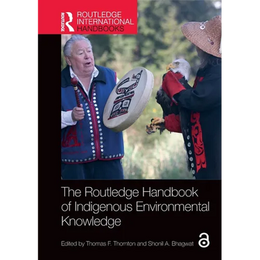 The Routledge Handbook of Indigenous Environmental Knowledge