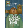 How to Carry Bigfoot Home