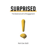 Surprised: The Science & Art of Engagement