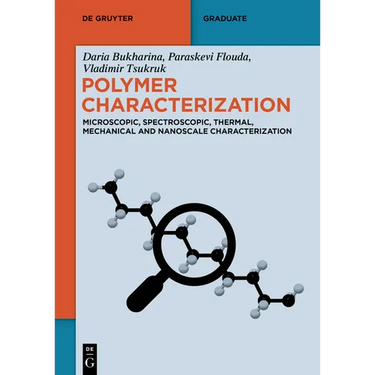 Polymer Characterization: Microscopic, Spectroscopic, Thermal, Mechanical and Nanoscale Characterization