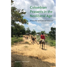 Colombian Peasants in the Neoliberal Age: Between War Rentierism and Subsistence