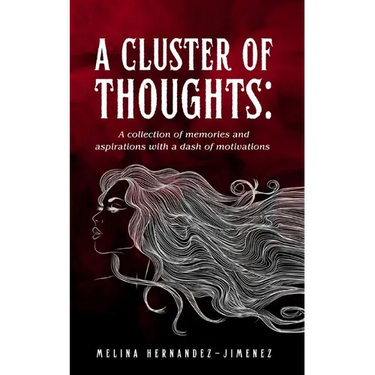 A Cluster of Thoughts: A collection of memories and aspirations with a dash of motivations