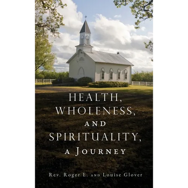 Health, Wholeness, and Spirituality, a Journey