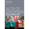 Acts of Knowing: Critical Pedagogy In, Against and Beyond the University