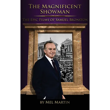 The Magnificent Showman the Epic Films of Samuel Bronston (hardback)
