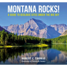 Montana Rocks: A Guide to Geologic Sites Under the Big Sky