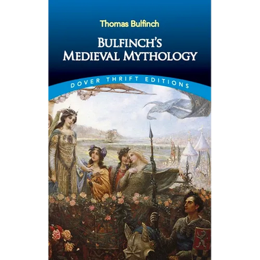 Bulfinch's Medieval Mythology
