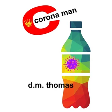 Corona Man: A Fictional Verse Journal in the Plague Year