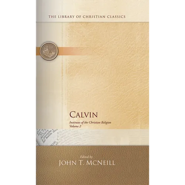 Calvin: Institutes of the Christian Religion
