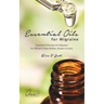 Essential Oils for Migraine: Essential Oil Recipes for Migraine for Diffusers, Roller Bottles, Inhalers & More.