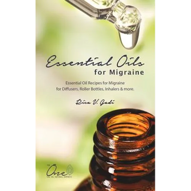 Essential Oils for Migraine: Essential Oil Recipes for Migraine for Diffusers, Roller Bottles, Inhalers & More.