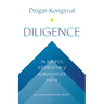 Diligence: The Joyful Endeavor of the Buddhist Path