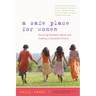 A Safe Place for Women: Surviving Domestic Abuse and Creating a Successful Future