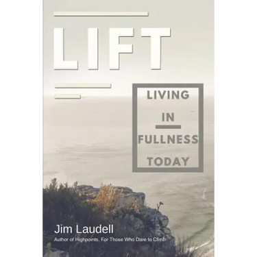 Lift: Living in Fullness Today