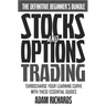 Stocks & Options: Turbocharge Your Learning Curve And Make Money Trading Stocks And Options With These Essential Beginner Guides