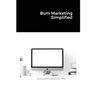 Bum Marketing Simplified
