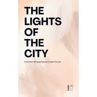 The Lights of the City And Other Bilingual Spanish-English Stories
