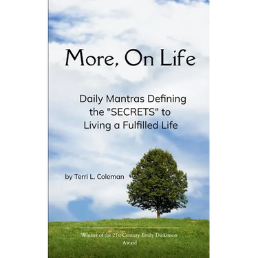 More, On Life. Daily Mantras Defining the "SECRETS" to Living a Fulfilled Life