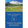 The Legacy of the Twin Flame Meadow
