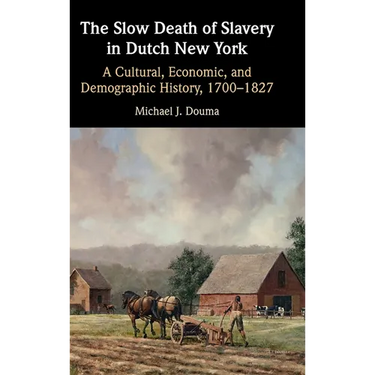The Slow Death of Slavery in Dutch New York