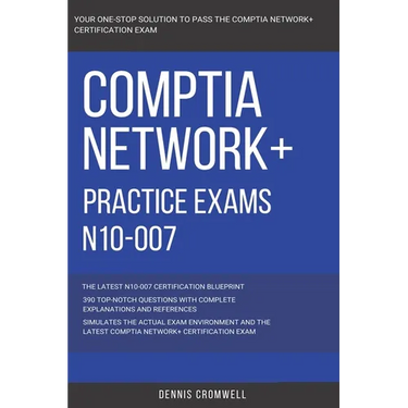 CompTIA: CompTIA Network+: N10-007: Practice Exams N10-007: 390 Top Notch Questions