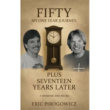 Fifty My One Year Journey: Plus Seventeen Years Later