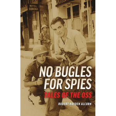 No Bugles for Spies: Tales of the OSS