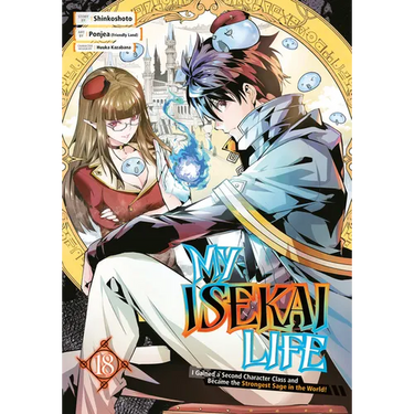 My Isekai Life 18: I Gained a Second Character Class and Became the Strongest Sage in the World!