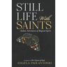 Still Life With Saints: Italian Adventures of Magical Spirit