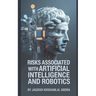 Risks Associated with Artifical Intelligence and Robotics