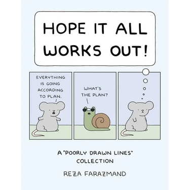 Hope It All Works Out!: A Poorly Drawn Lines Collection