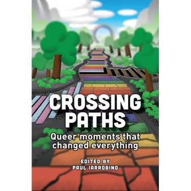 Crossing Paths: Queer moments that changed everything