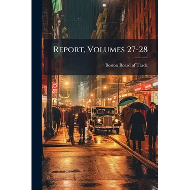Report, Volumes 27-28