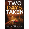 Two Days Taken: A Mylas Grey Mystery
