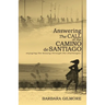 Answering The Call of the Camino de Santiago: enjoying the beauty through the challenges