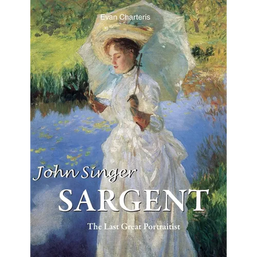 John Singer Sargent: The Last Great Portraitist