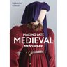 Making Late Medieval Menswear