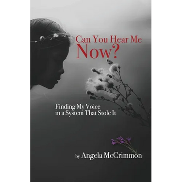 Can You Hear Me Now?: Finding My Voice in a System That Stole It