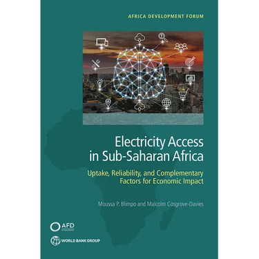 Electricity Access in Sub-Saharan Africa: Uptake, Reliability, and Complementary Factors for Economic Impact