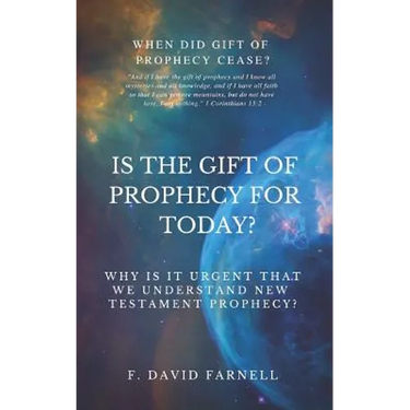 Is the Gift of Prophecy for Today?: Why Is It Urgent That We Understand New Testament Prophecy?