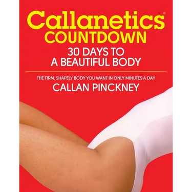 Callanetics Countdown: 30 Days to a Beautiful Body