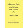 A Laboratory Guide to the Anatomy of the Rabbit: Second Edition