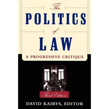 The Politics of Law: A Progressive Critique, Third Edition